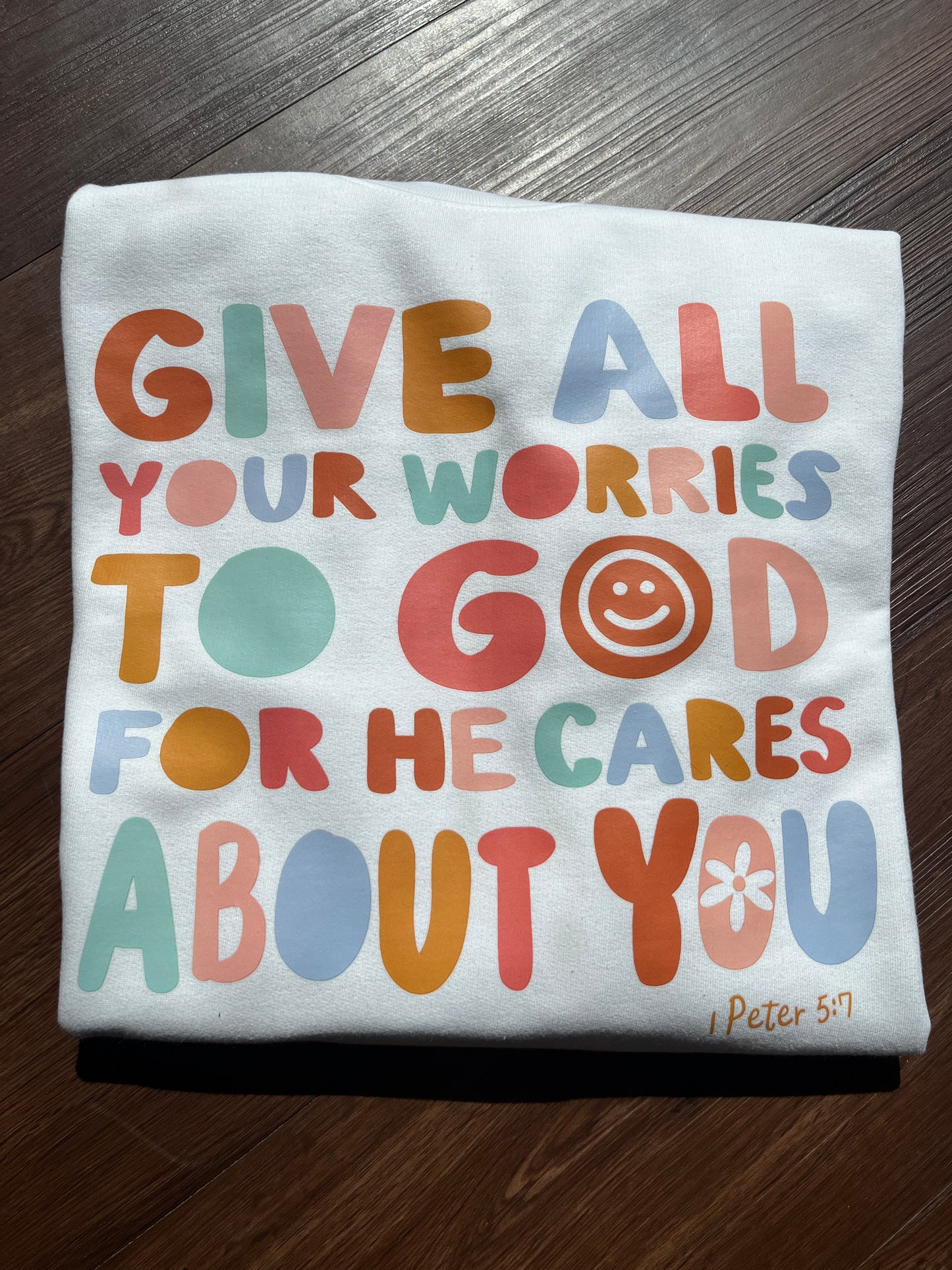 Give All Your Worries To God Crewneck