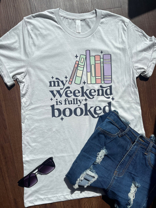 The Weekend is Fully Booked T-Shirt